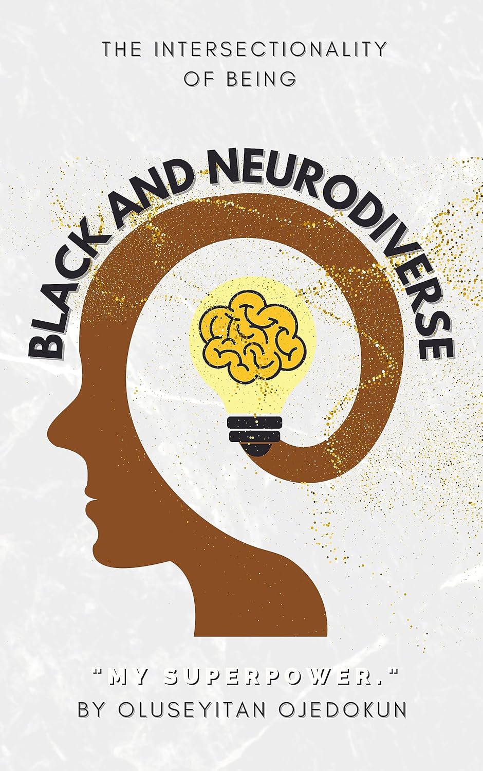 Black and Neurodiverse: "The intersectionality of being Black and Neurodiverse"